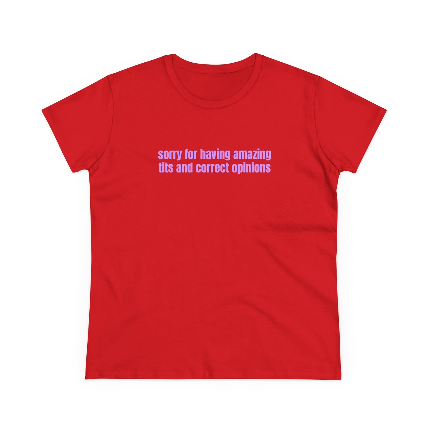 Sorry For Having Amazing Tits And Correct Opinions - Graphic Cotton Tee