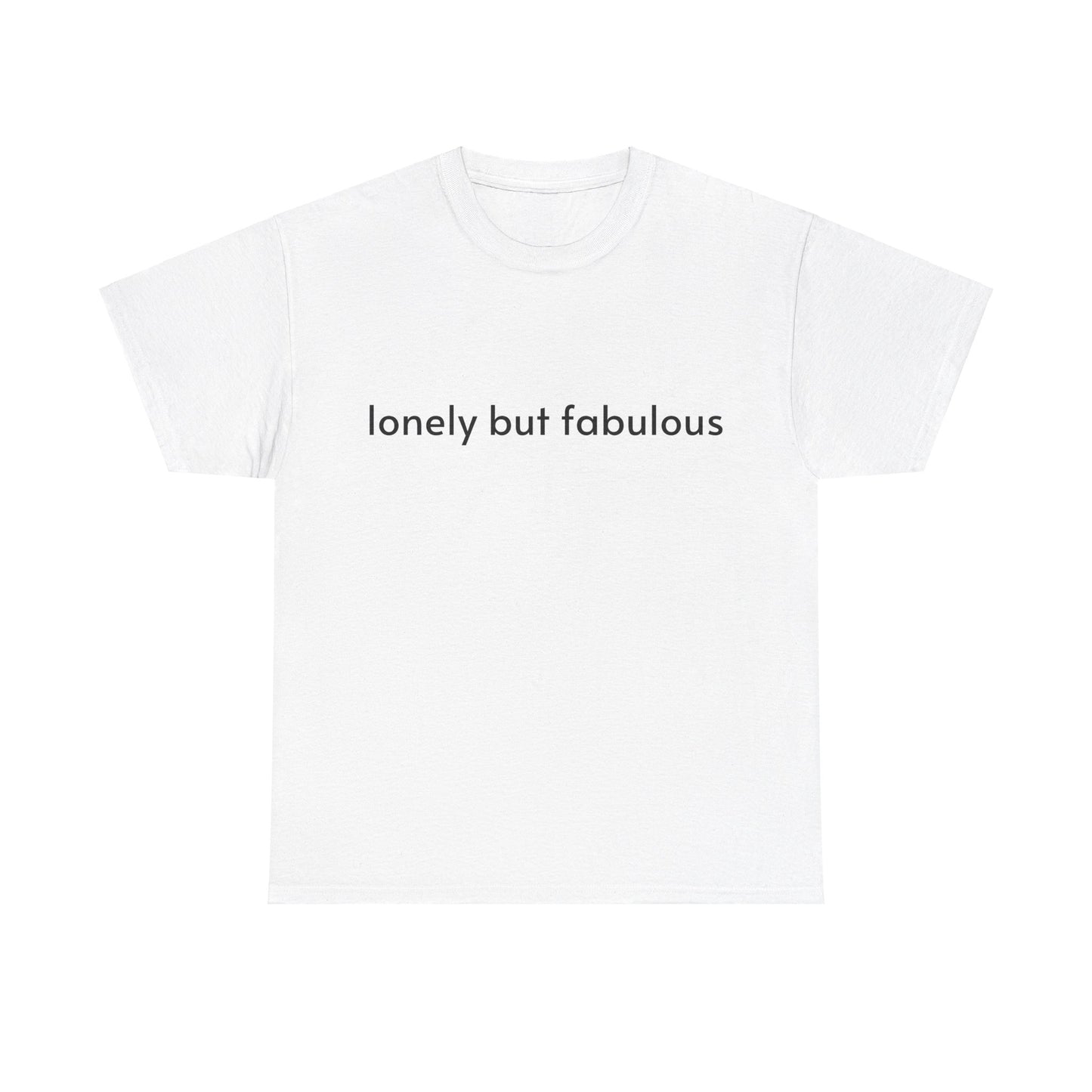 Lonely But Fabulous - Graphic Unisex Heavy Cotton Tee