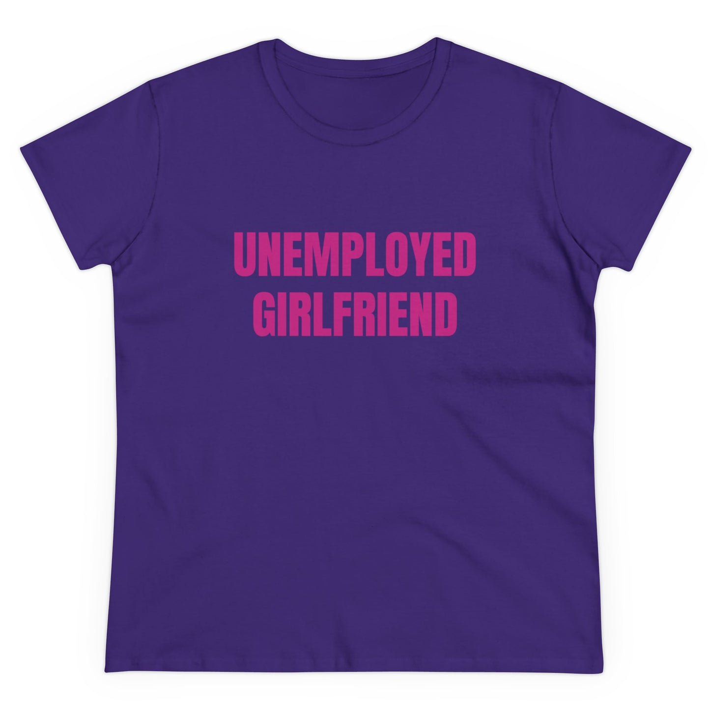 Unemployed Girlfriend - Graphic Cotton Tee