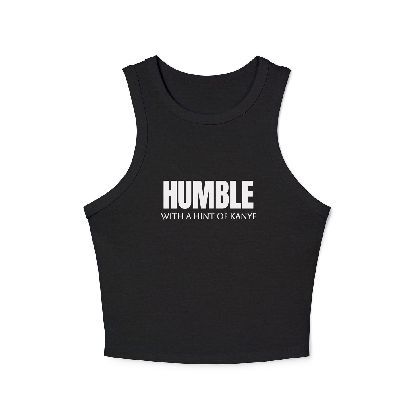 HUMBLE - With A Hint Of Kanye - Graphic Micro Rib Racer Tank Top