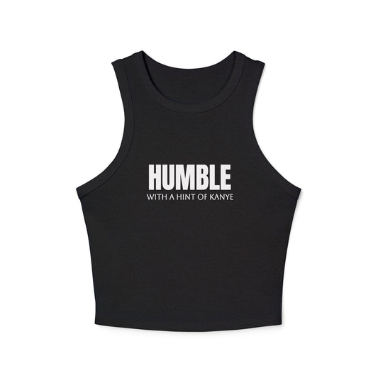 HUMBLE - With A Hint Of Kanye - Graphic Micro Rib Racer Tank Top