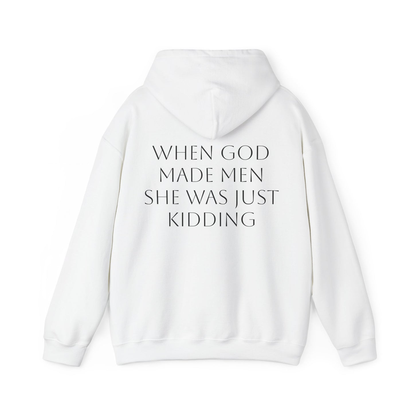 WHEN GOD MADE MEN SHE WAS JUST KIDDING - Graphic Unisex Heavy Blend™ Hooded Sweatshirt