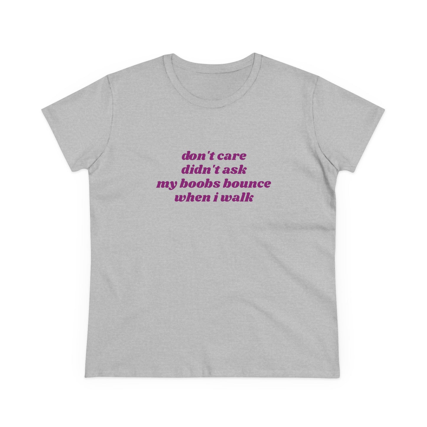 Don't Care Didn't Ask My Boobs Bounce When I Walk - Graphic Cotton Tee