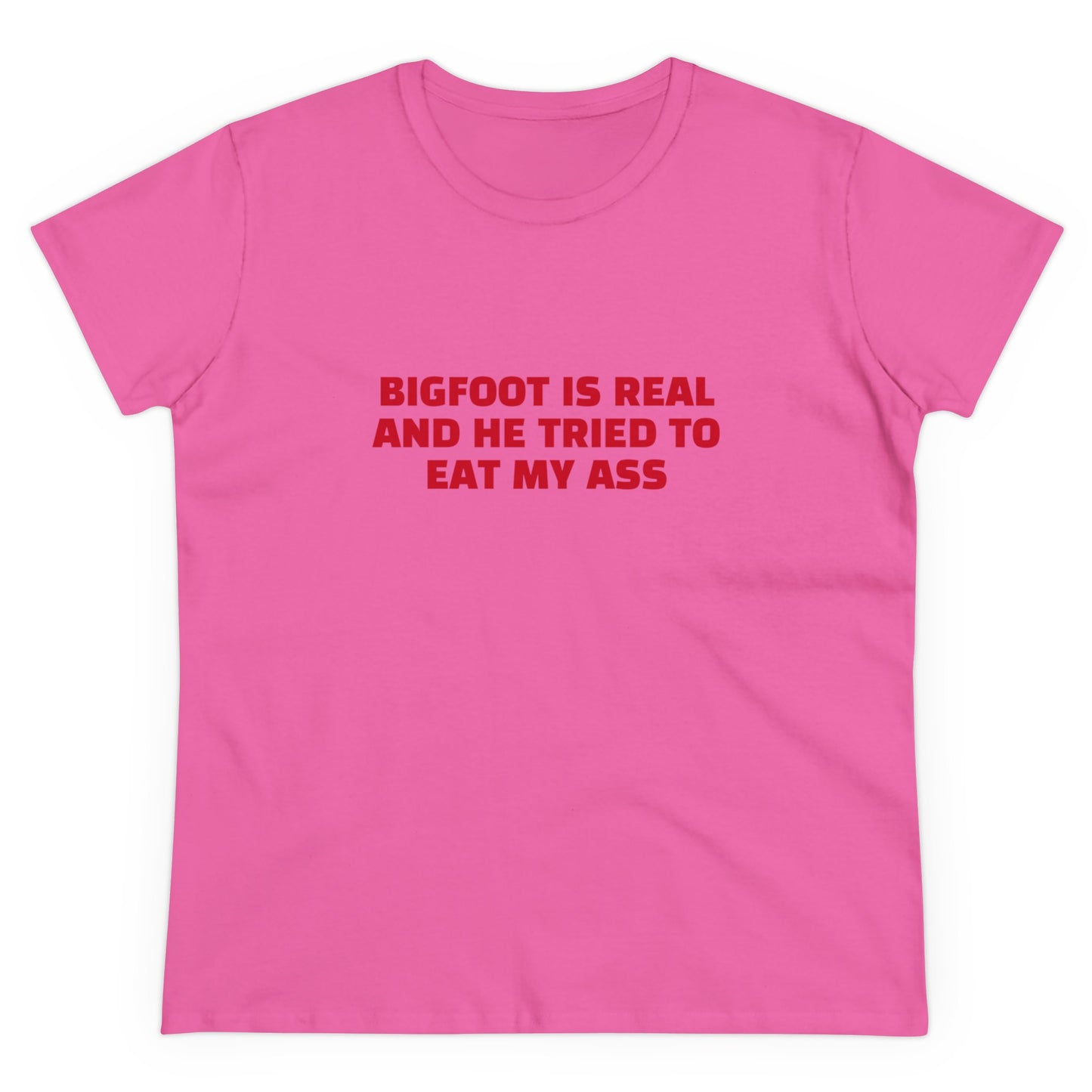 Bigfoot Is Real And He Tried To Eat My Ass - Graphic Cotton Tee