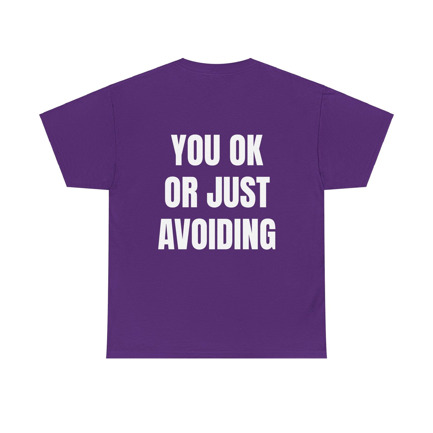 You Ok Or Just Avoiding? - Personalised Back Graphic Unisex Heavy Cotton Tee