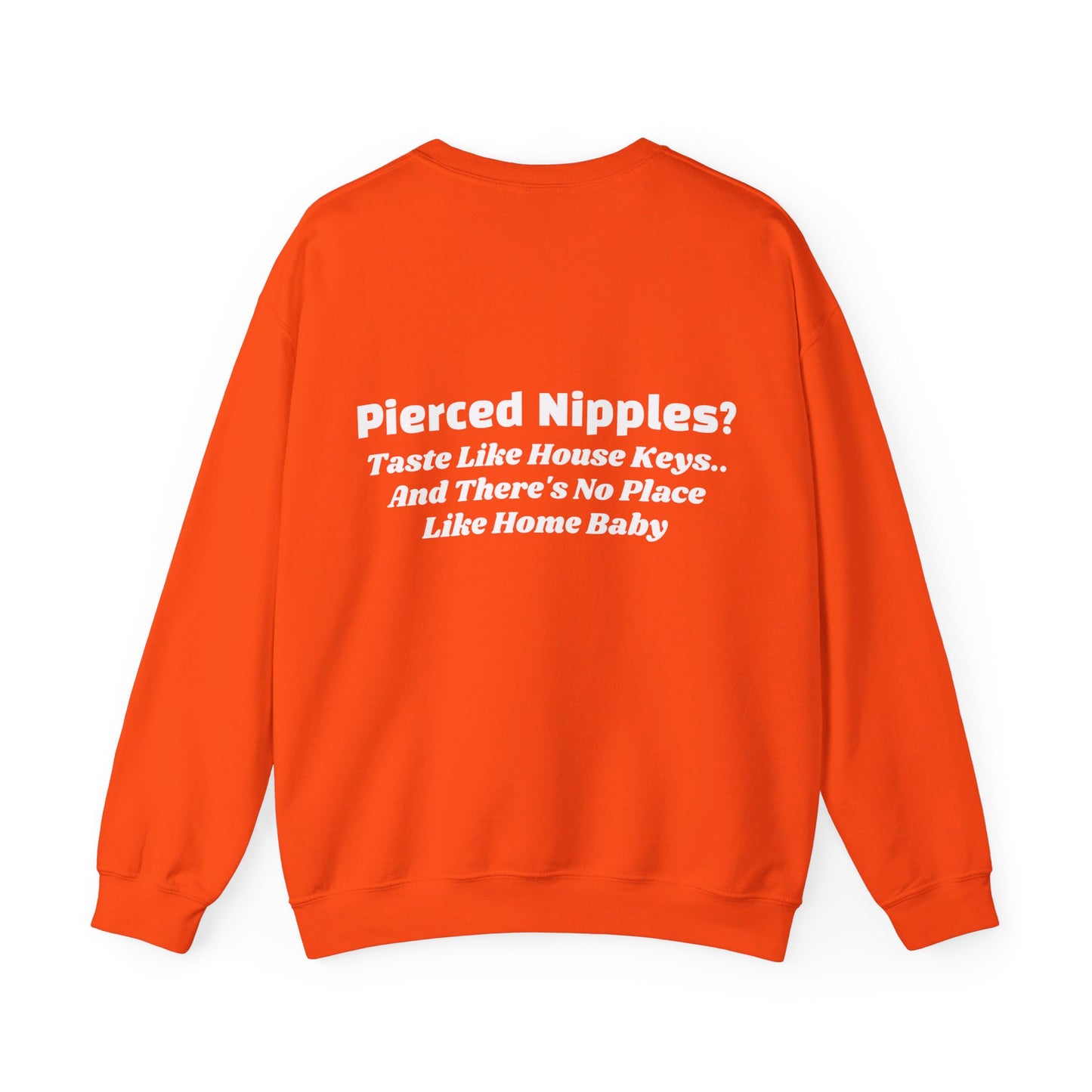 Pierced Nipples Taste Like House Keys And There's No Place Like Home Baby - Graphic Unisex Heavy Blend™ Crewneck Sweatshirt