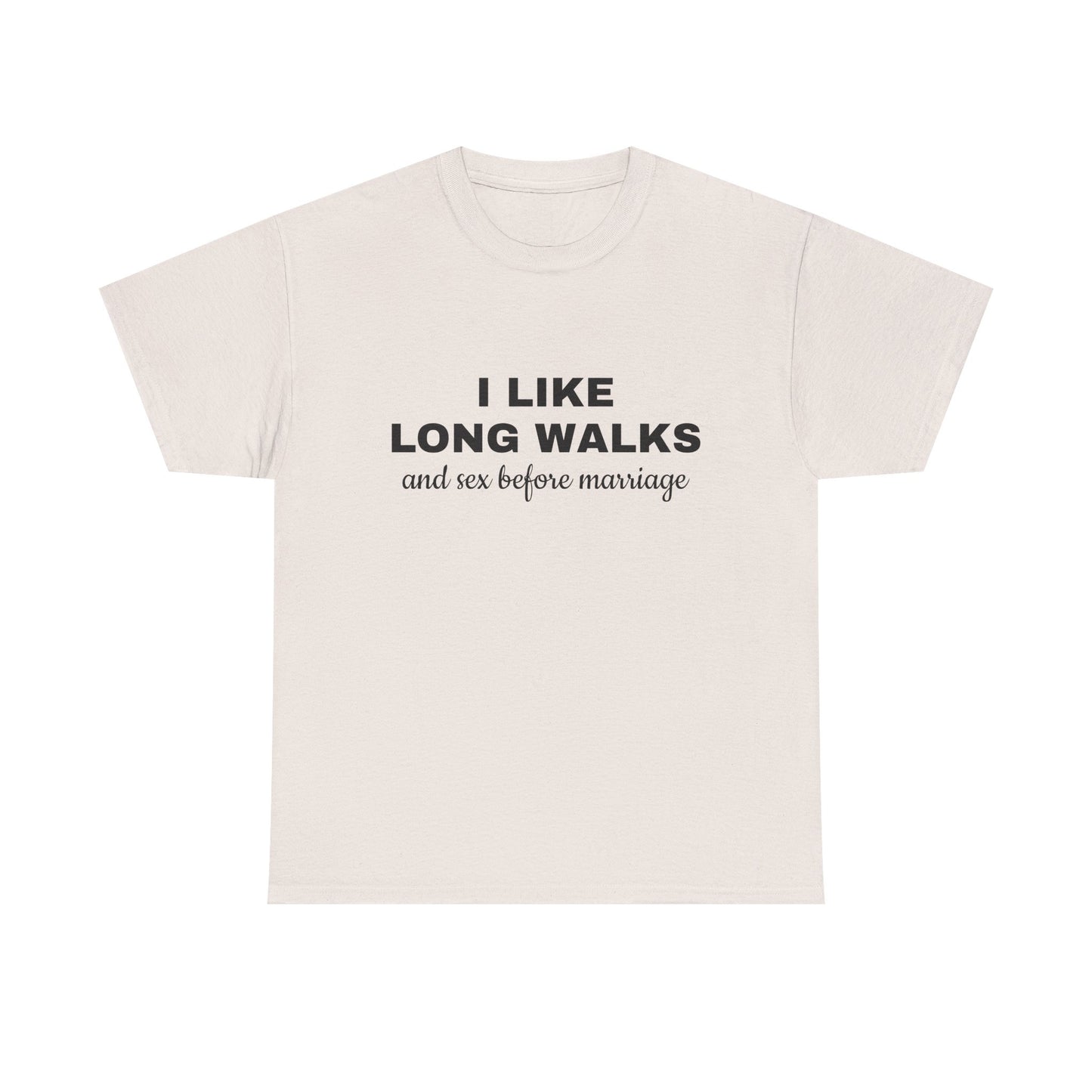 I Like Long Walks And Sex Before Marriage - Graphic Unisex Heavy Cotton Tee