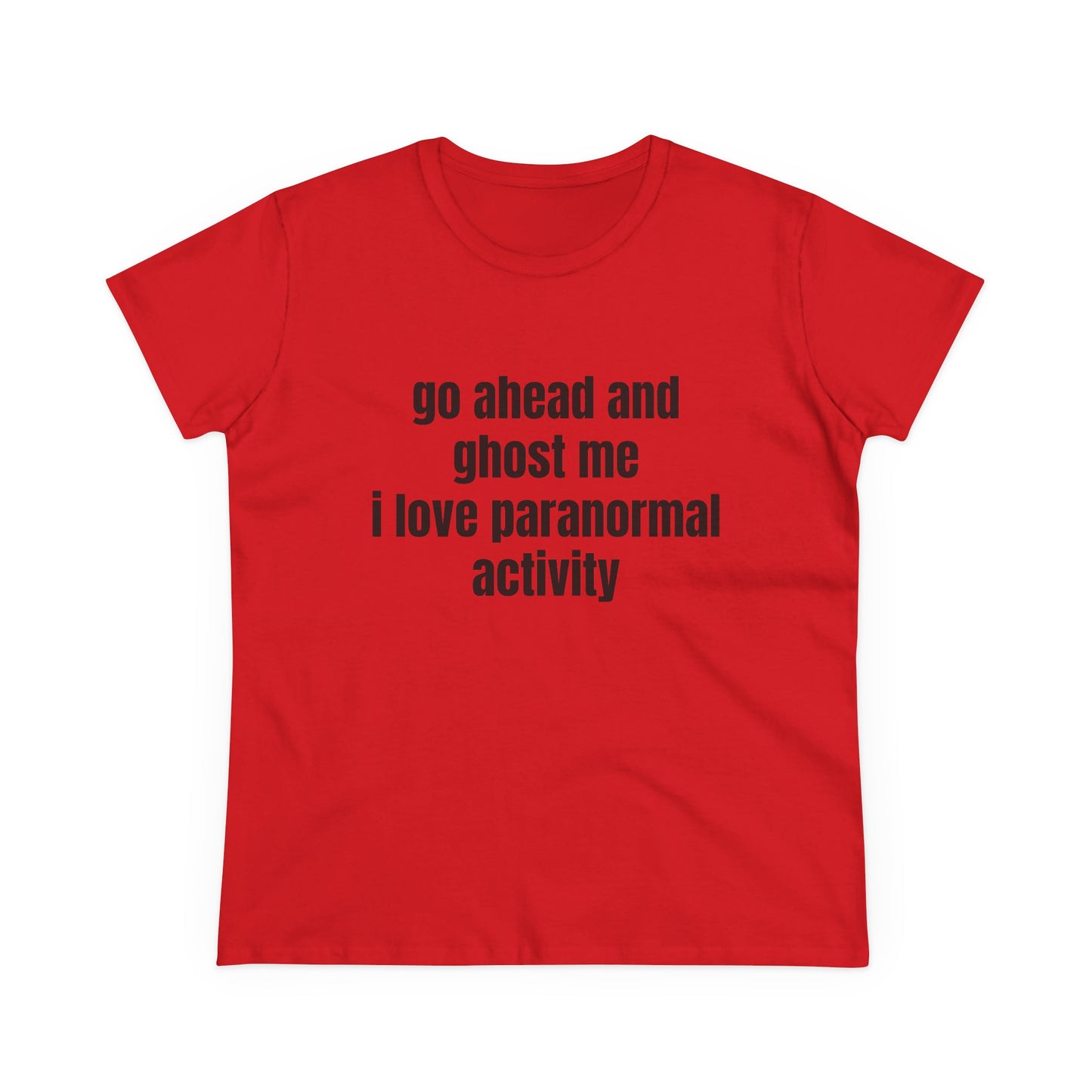 Go Ahead And Ghost Me I Love Paranormal Activity - Graphic Cotton Tee