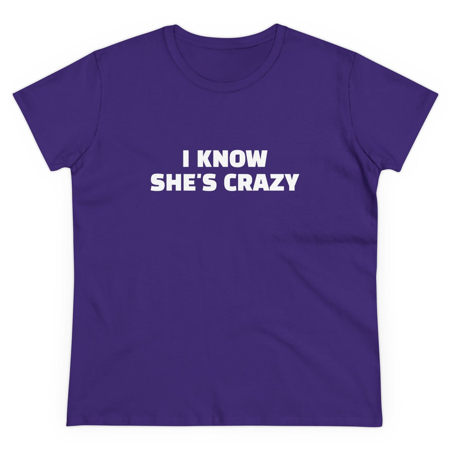 I Know She's Crazy - Graphic ( 2 of 3 ) Cotton Tee