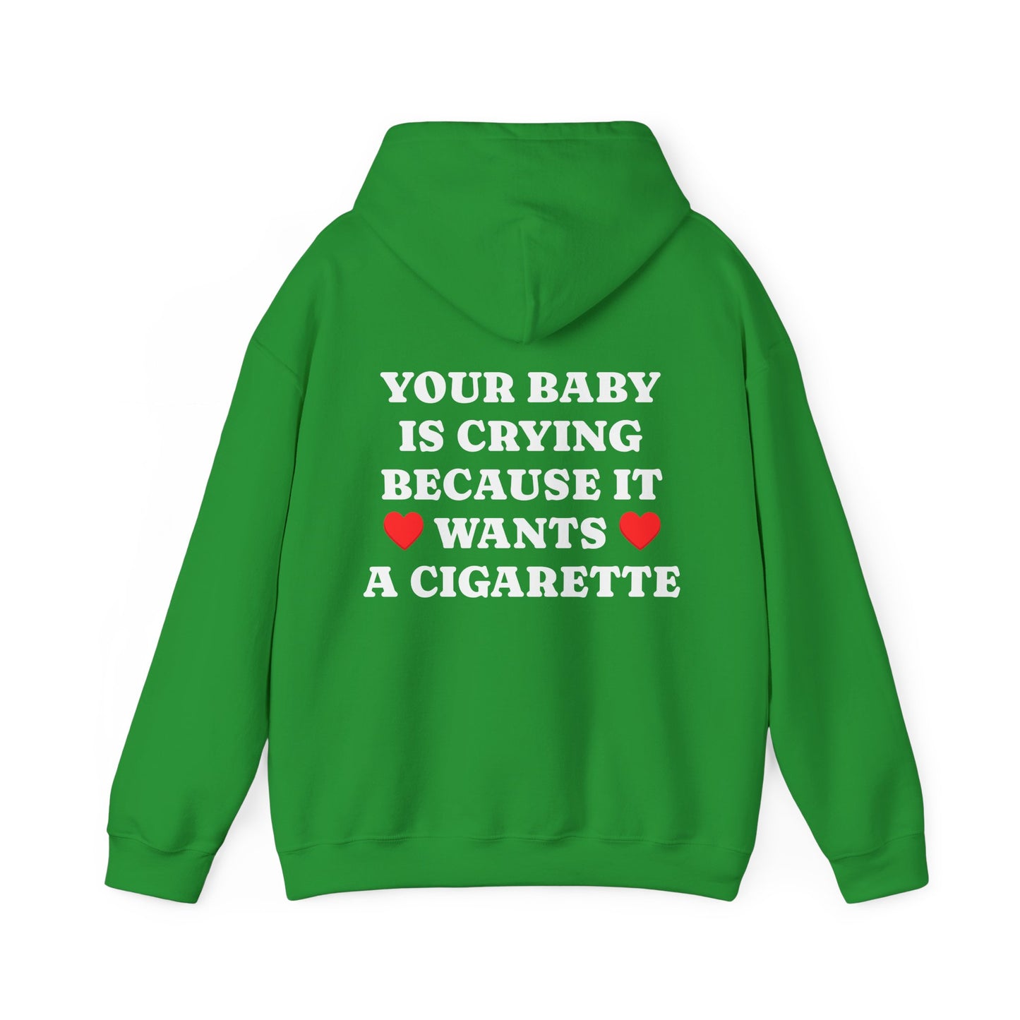 Your Baby Is Crying Because It Wants A Cigarette - Graphic Personalised Back Funny Unisex Heavy Blend™ Hooded Sweatshirt