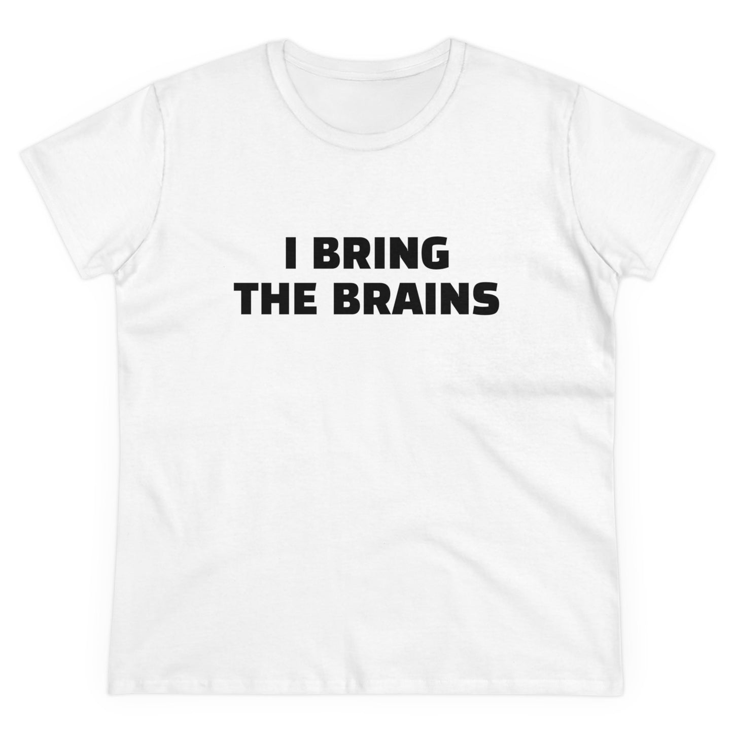 I Bring The Brains - 1/4 Graphic Cotton Women Cut Semi-Fitted Silhouette T-Shirt