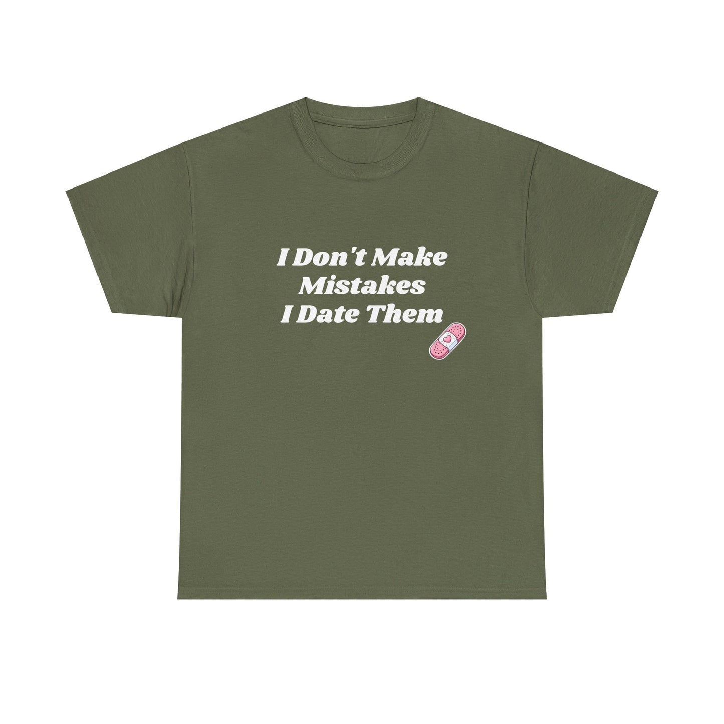 I Don't Make Mistakes I Date Them - Graphic Unisex Heavy Cotton Tee