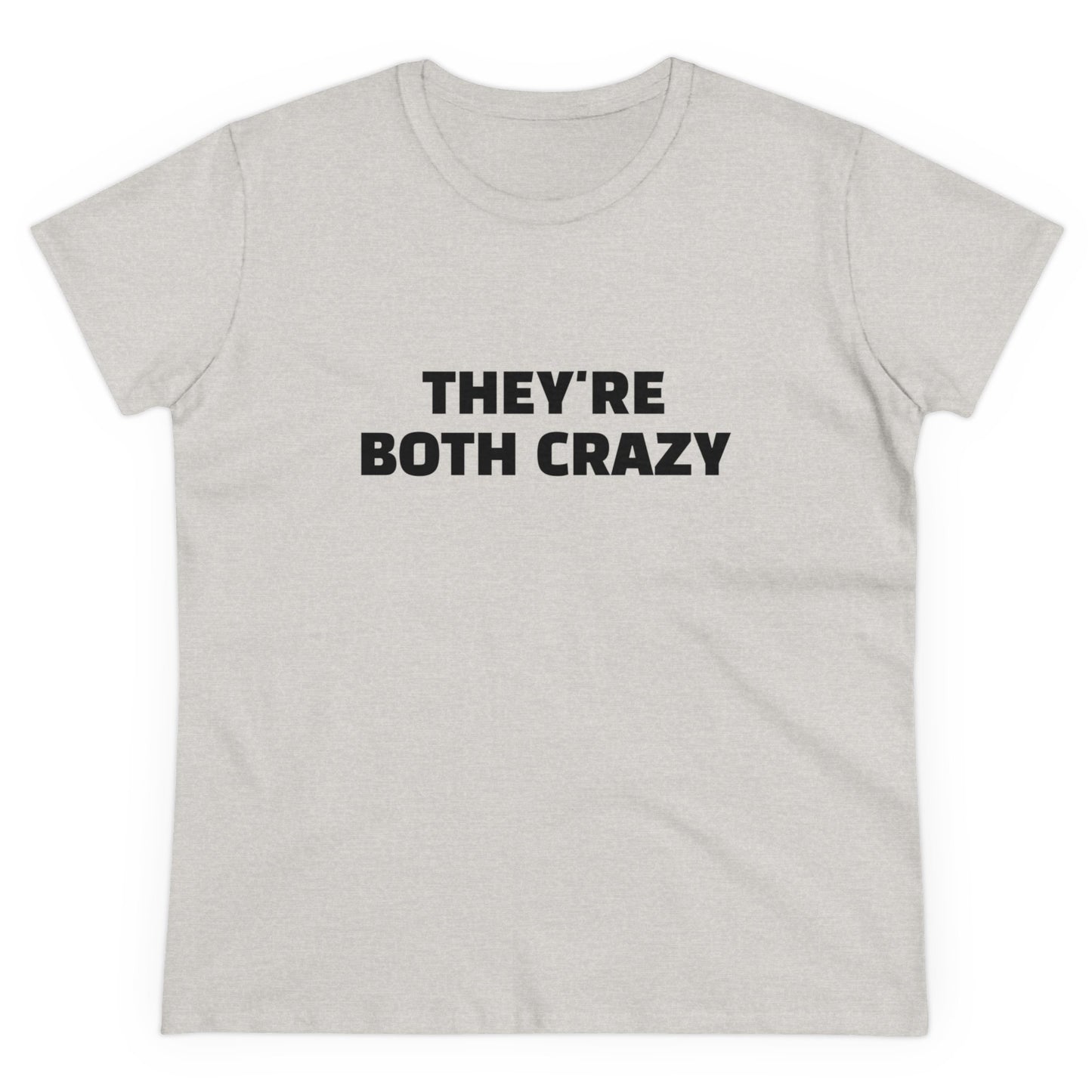 They're Both Crazy - Graphic ( 3 of 3 ) Cotton Tee