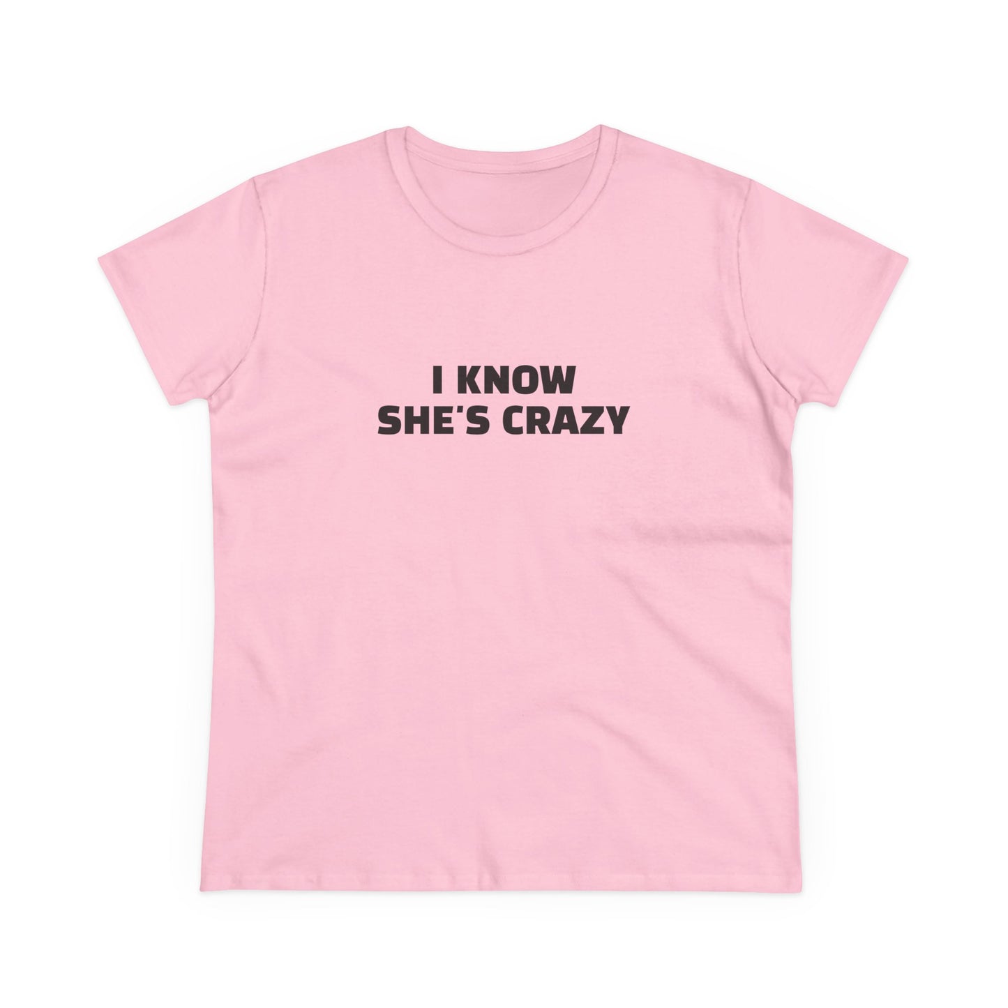 I Know She's Crazy - Graphic ( 2 of 3 ) Cotton Tee