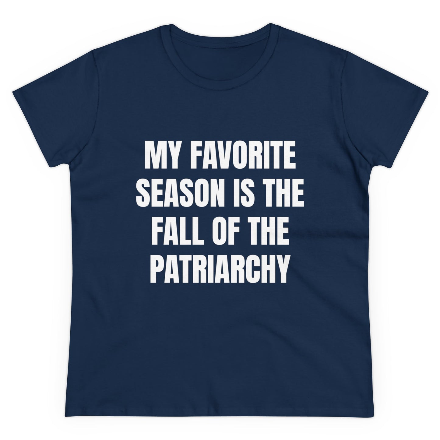 My Favourite Season Is The Fall Of The Patriarchy - Graphic Cotton Tee