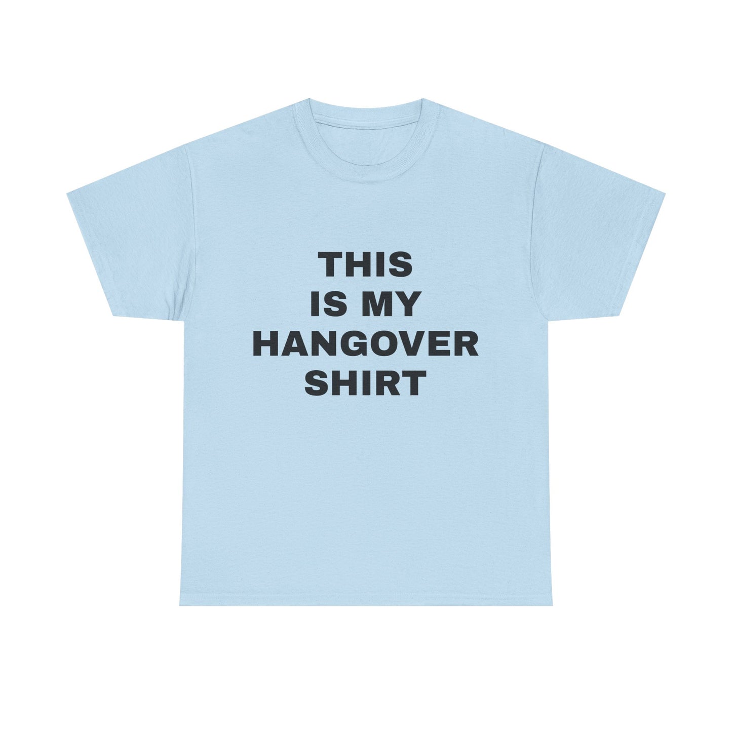 This Is My Hangover Shirt - Graphic Unisex Heavy Cotton Tee
