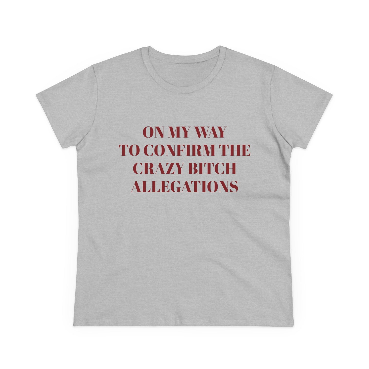 On My Way To Confirm The Crazy Bitch Allegations - Graphic Cotton Tee
