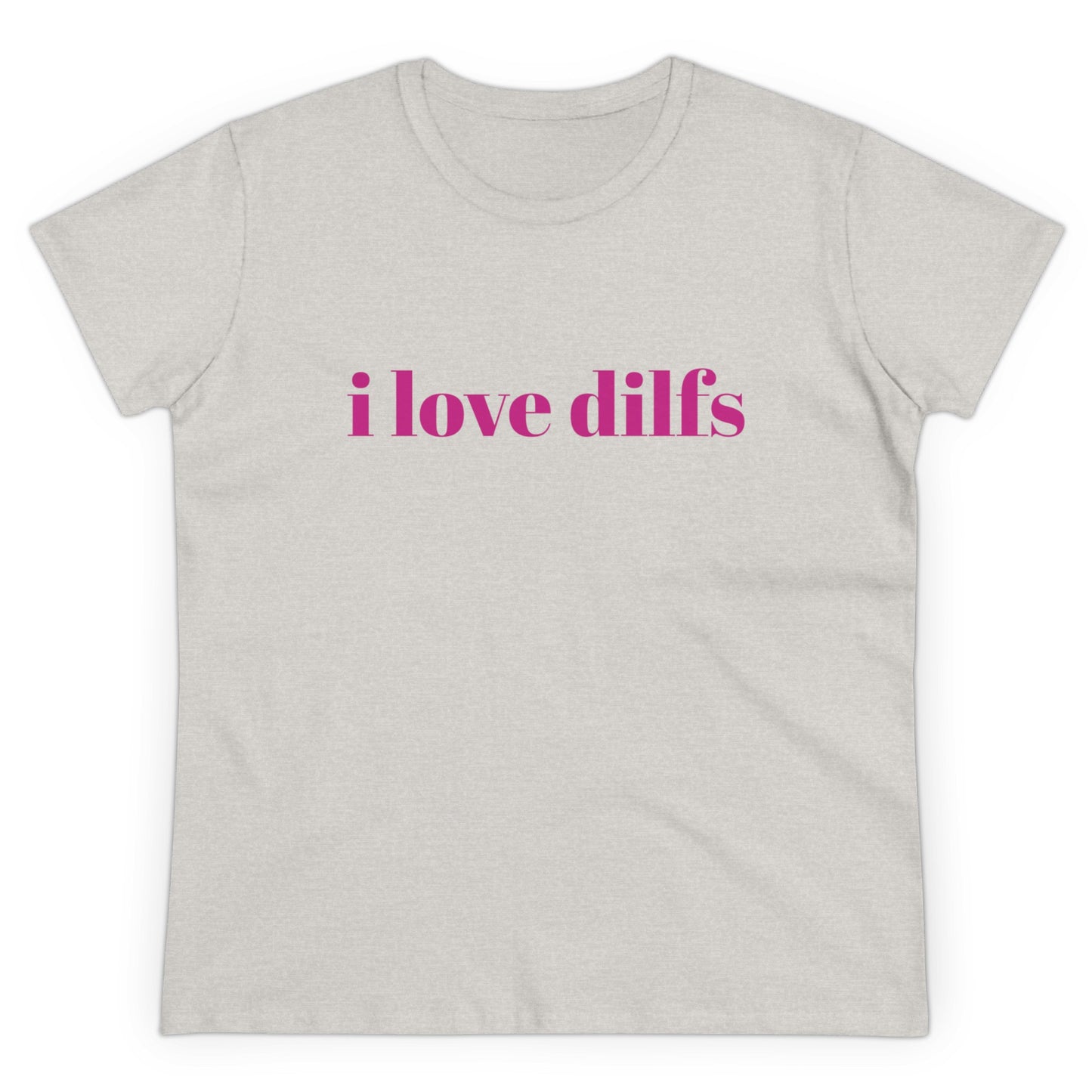 I Love Dilfs Cotton Tee