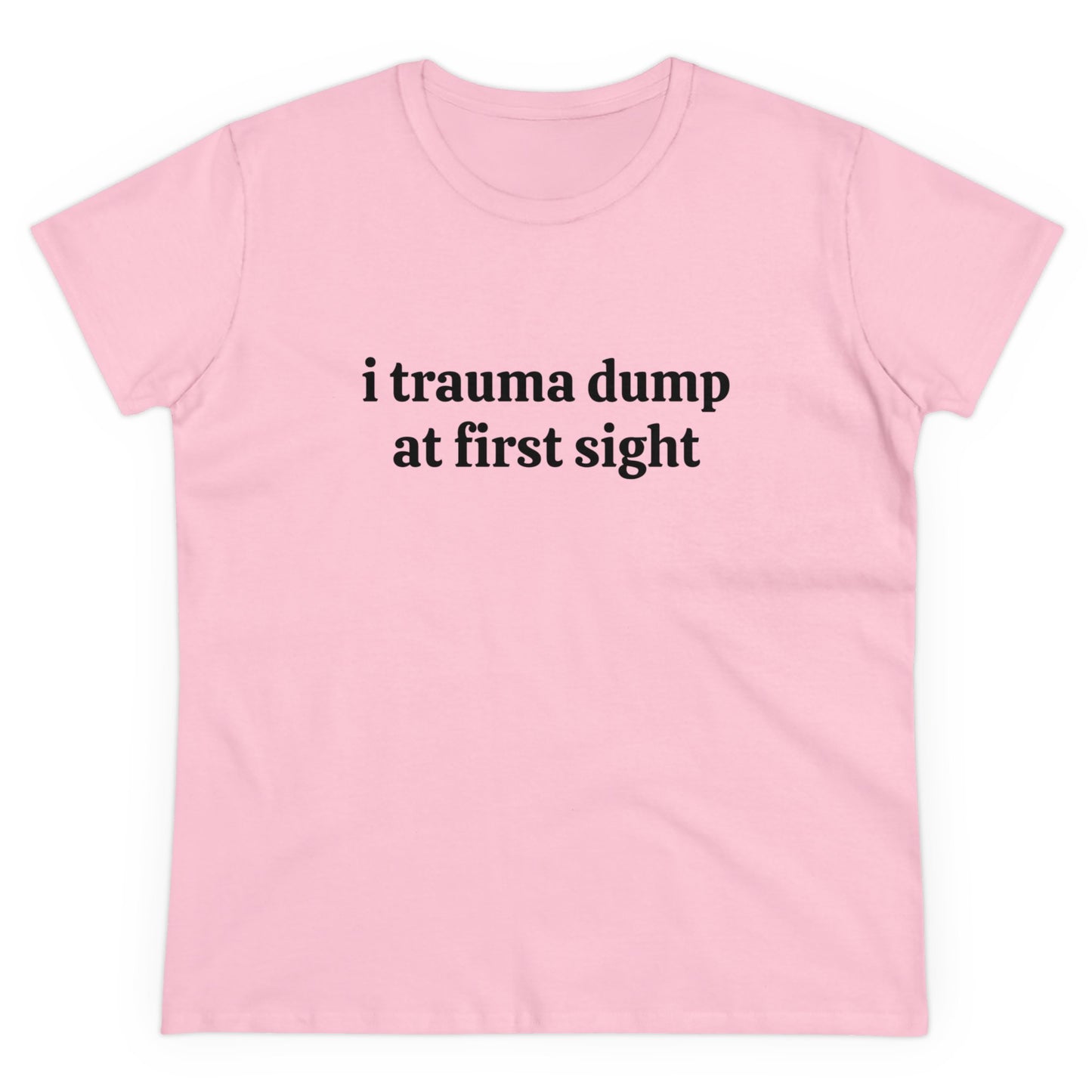 I Trauma Dump At First Sight - Graphic Cotton Tee