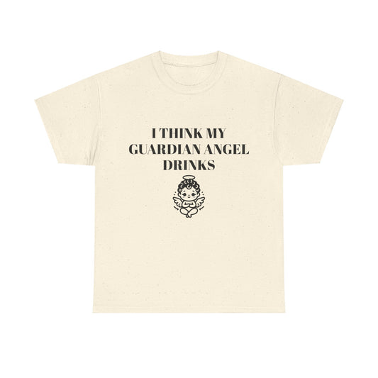 I Think My Guardian Angel Drinks - Graphic Unisex Heavy Cotton Tee