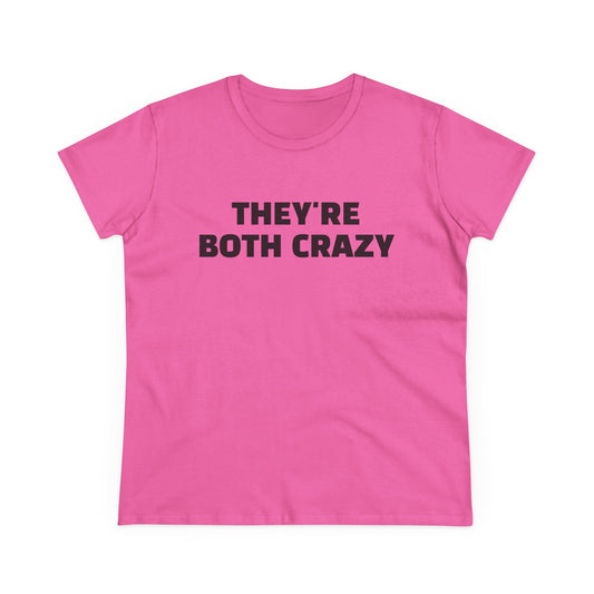 They're Both Crazy - Graphic ( 3 of 3 ) Cotton Tee