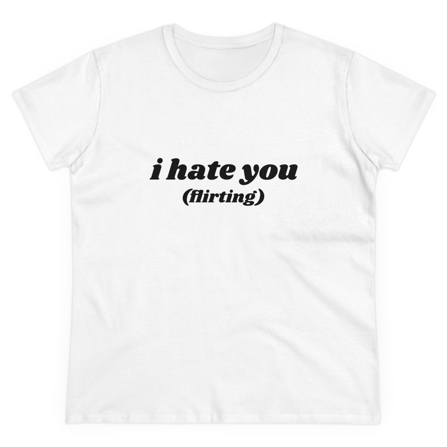 I Hate You (flirting) - Graphic Cotton Tee