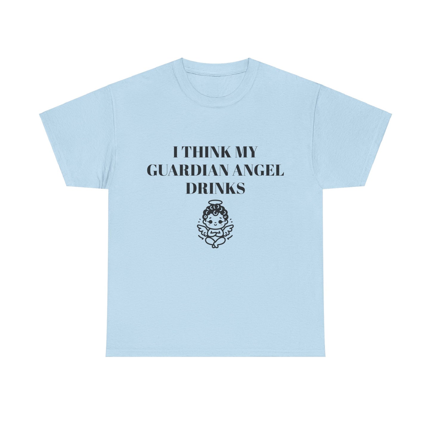 I Think My Guardian Angel Drinks - Graphic Unisex Heavy Cotton Tee