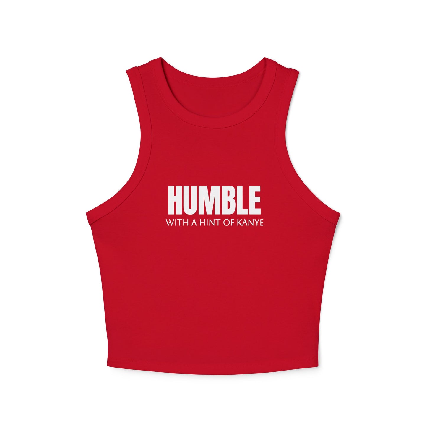 HUMBLE - With A Hint Of Kanye - Graphic Micro Rib Racer Tank Top