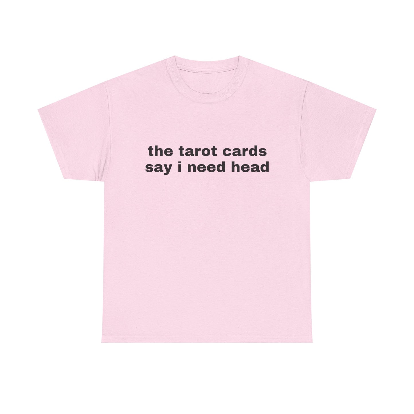 The Tarot Cards Say I Need Head - Graphic Unisex Heavy Cotton Tee