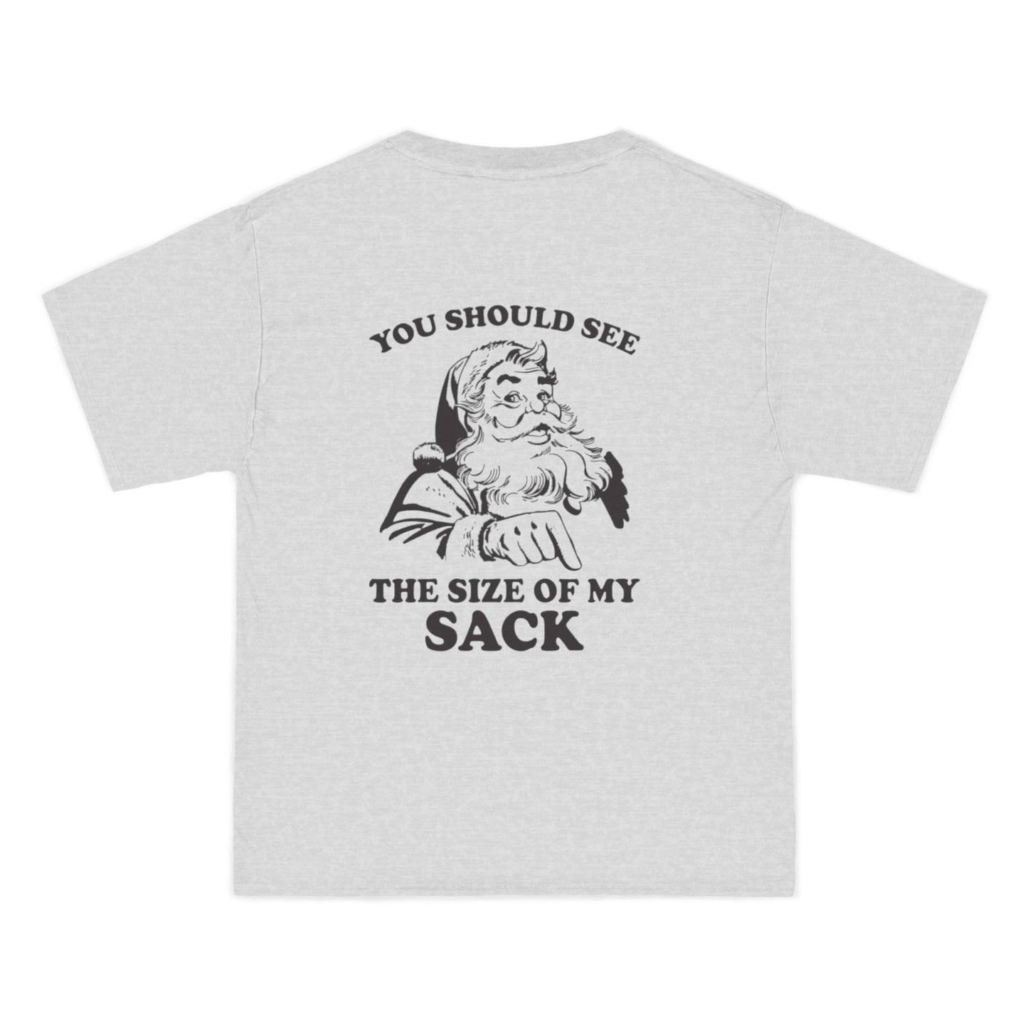 You Should See The Size Of My Sack - Christmas Dark Humour Graphic Beefy-T®  Short-Sleeve T-Shirt