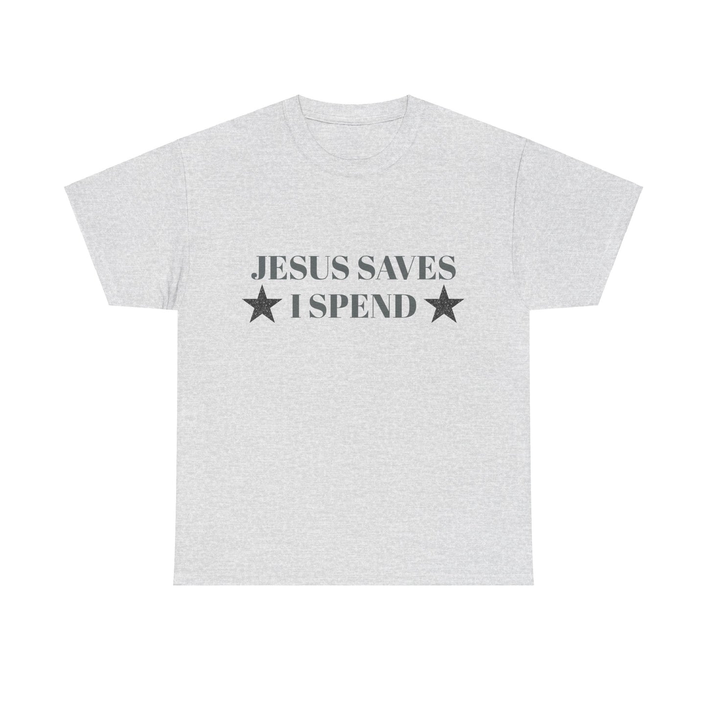 Jesus Saves, I Spend - Graphic Unisex Heavy Cotton Tee