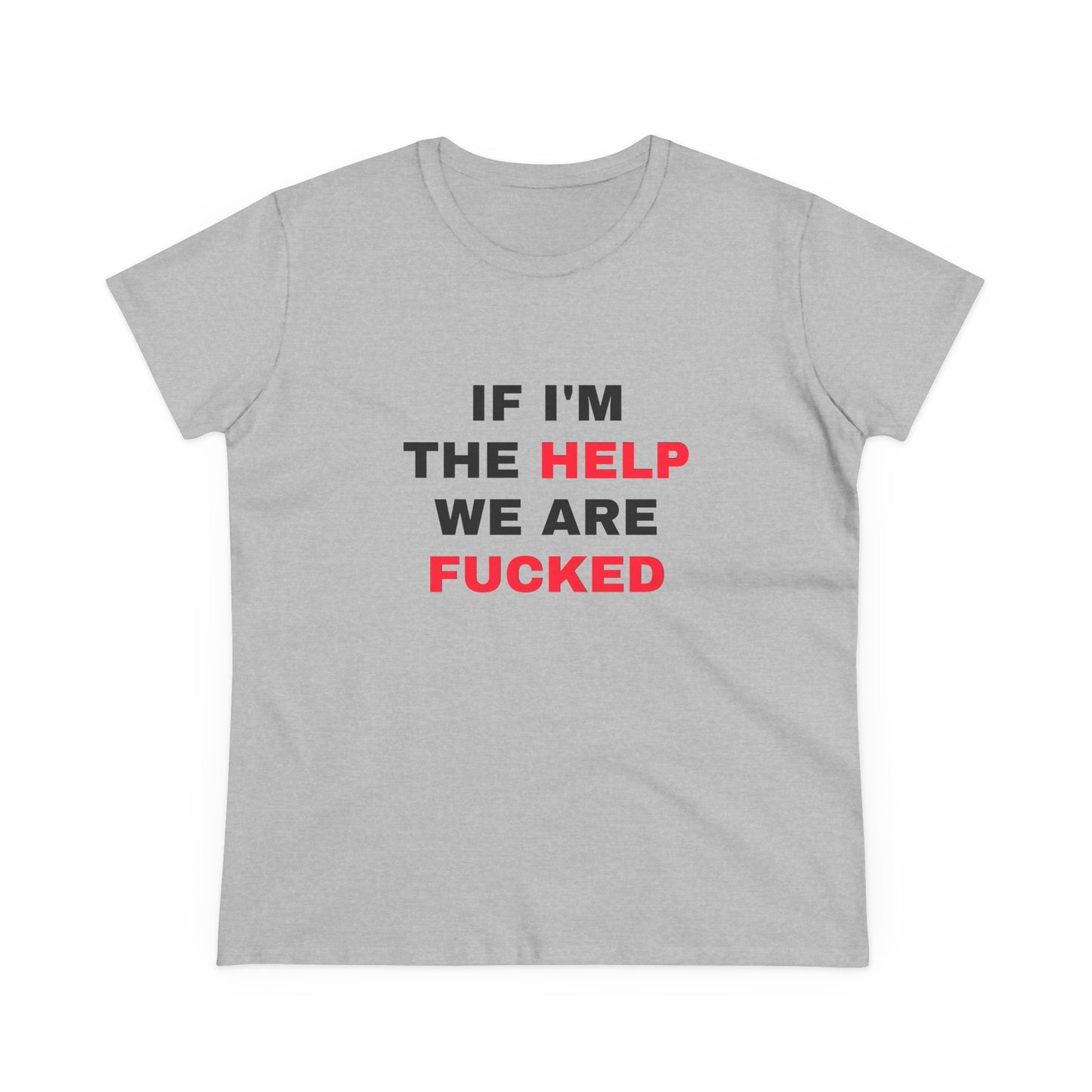 If I'm The Help We're Fucked - 3/3 Graphic Matching Bestfriends Cotton Tee