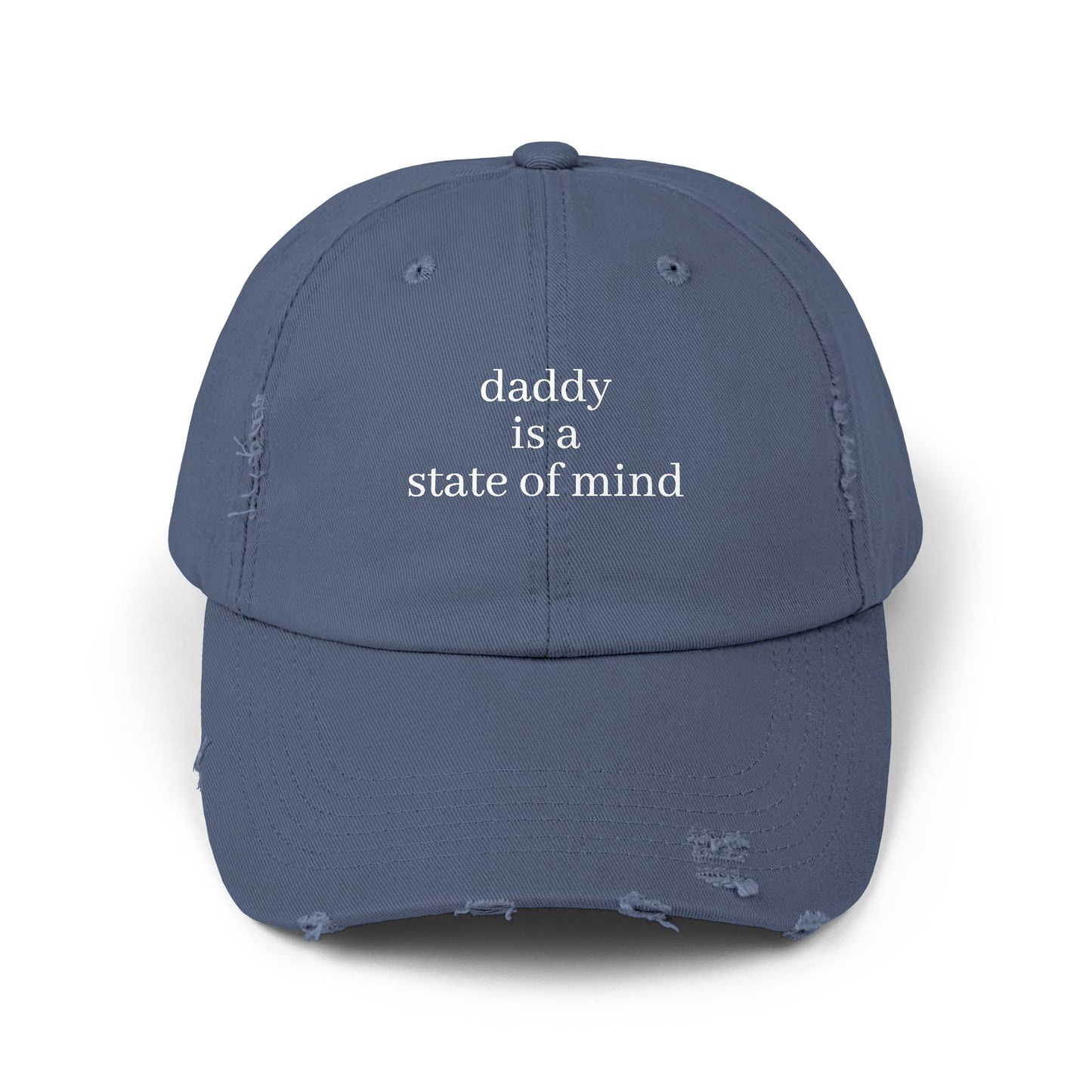 Daddy Is A State Of Mind - Graphic Unisex Distressed Cap