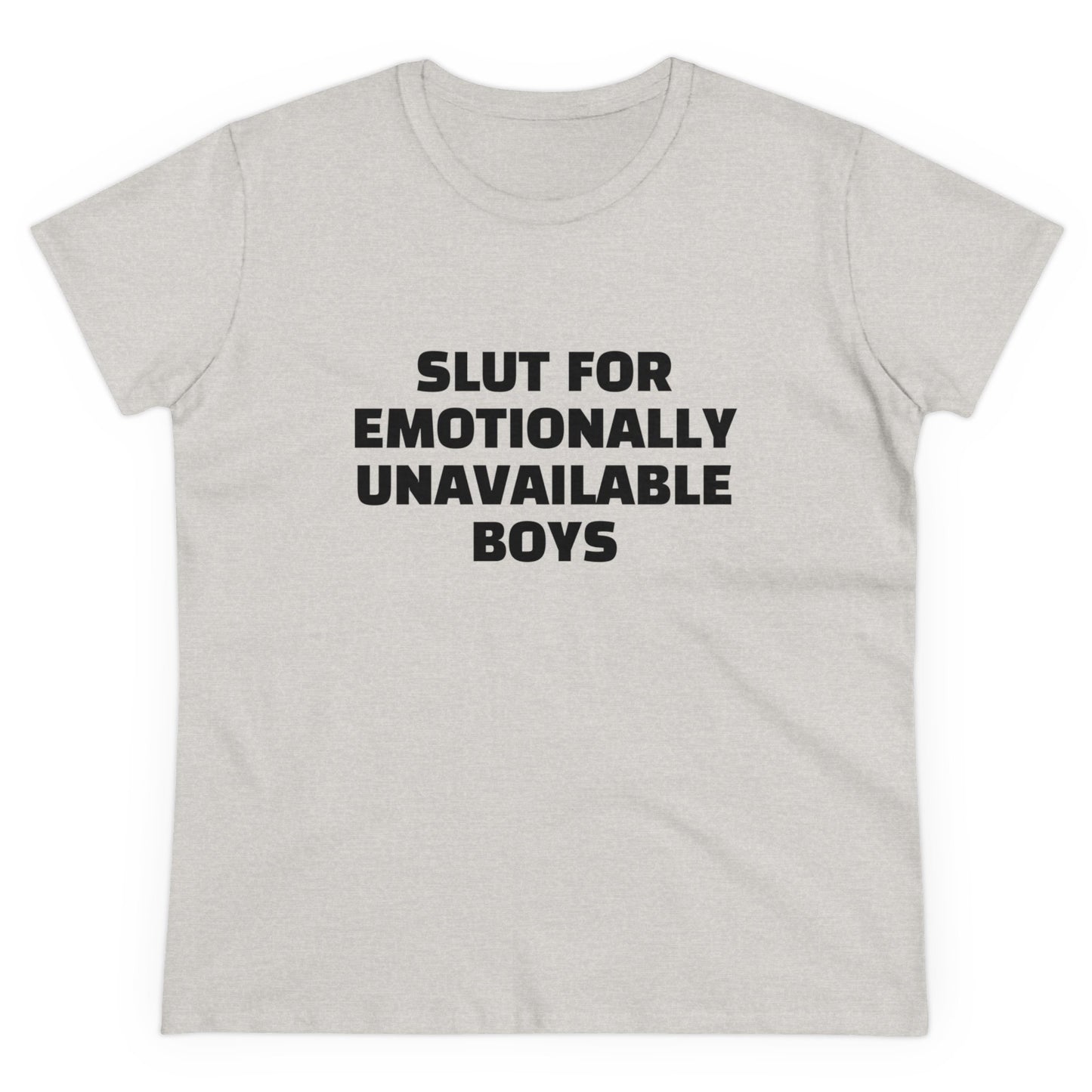 Slut For Emotionally Unavailable Boys - Graphic Cotton Tee