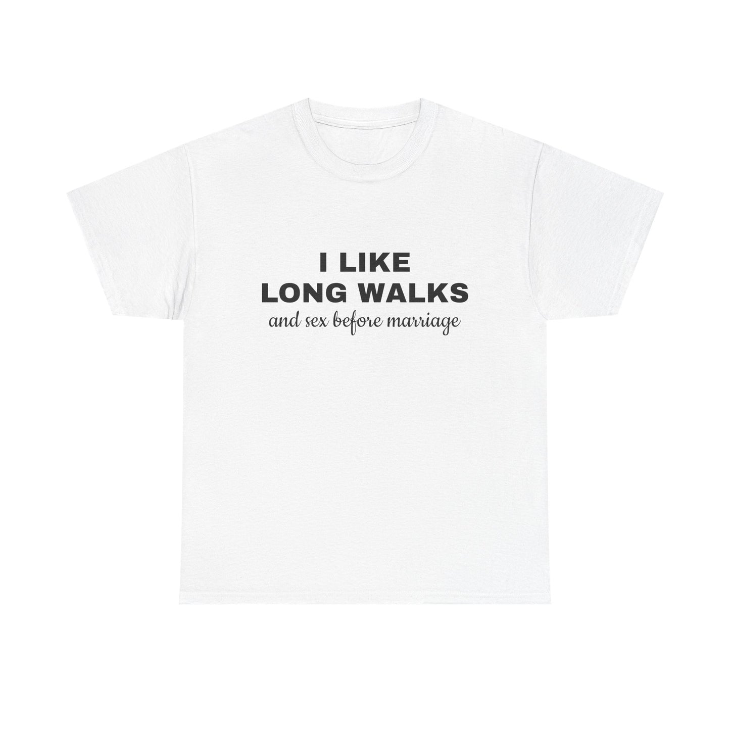I Like Long Walks And Sex Before Marriage - Graphic Unisex Heavy Cotton Tee