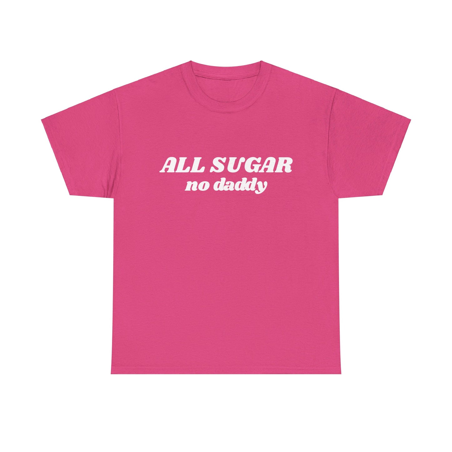 All Sugar No Daddy - Graphic Unisex Heavy Cotton Tee