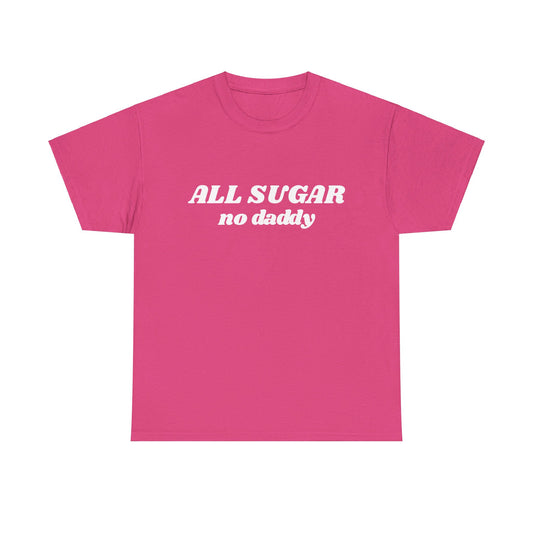 All Sugar No Daddy - Graphic Unisex Heavy Cotton Tee