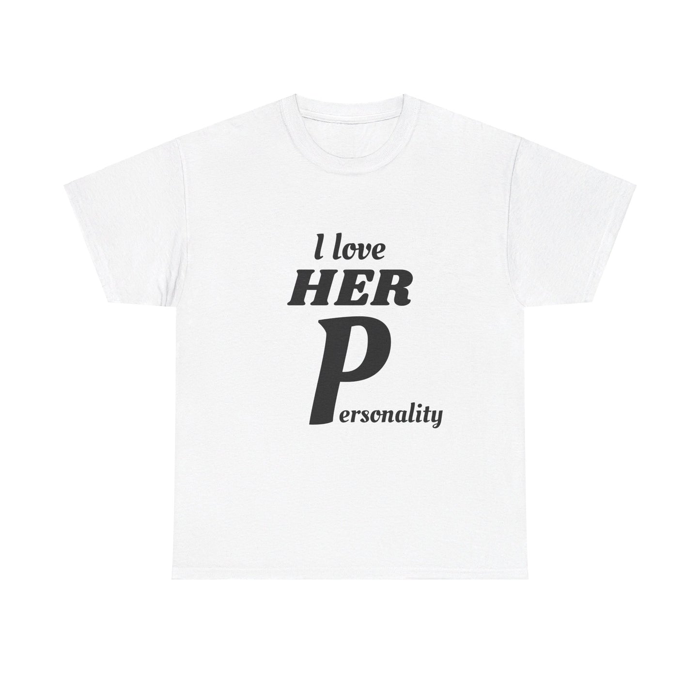 I LOVE HER Personality - Graphic Couple's Matching T shirts Unisex Heavy Cotton Tee