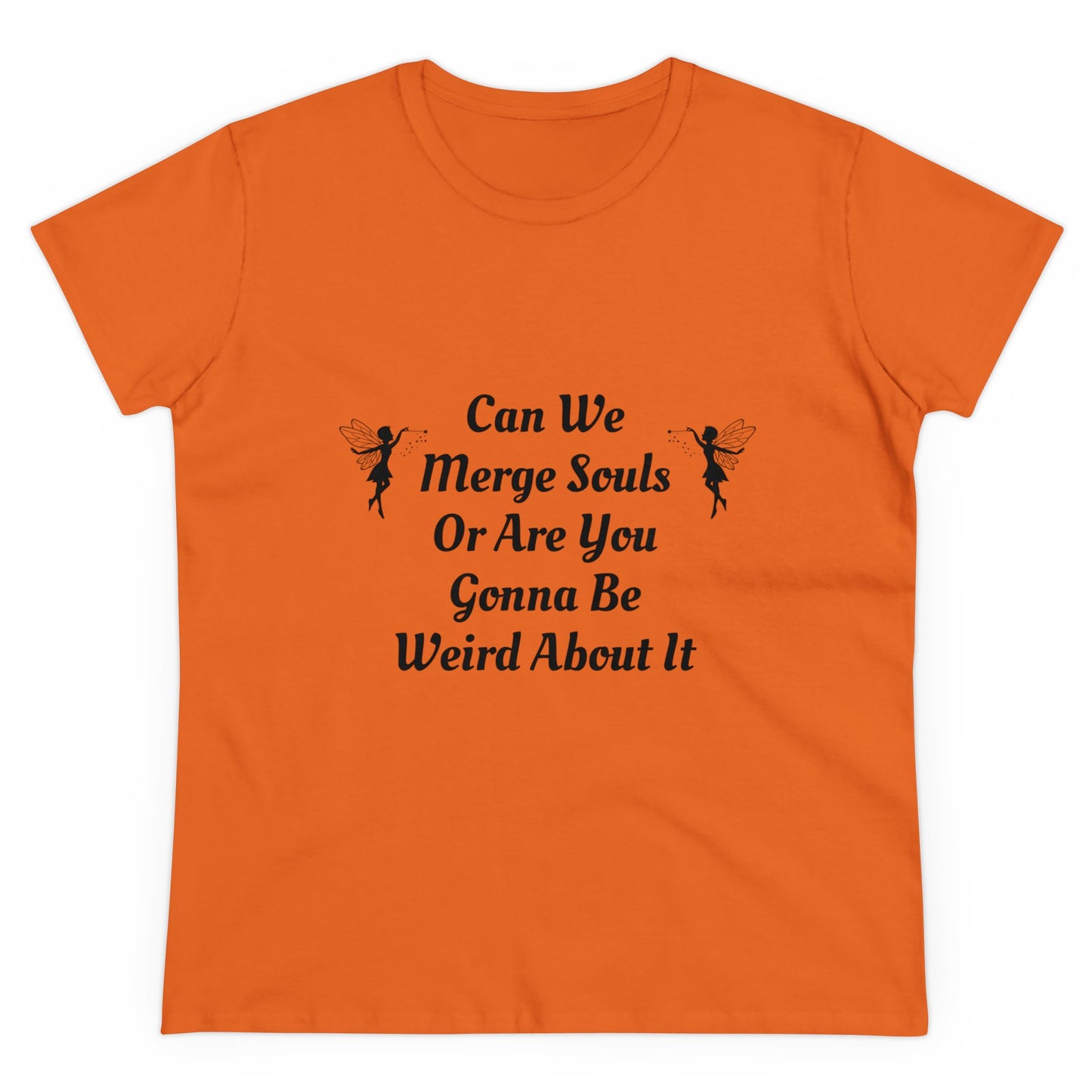 Can We Merge Souls Or Are You Gonna Be Weird About It - Graphic Cotton Tee