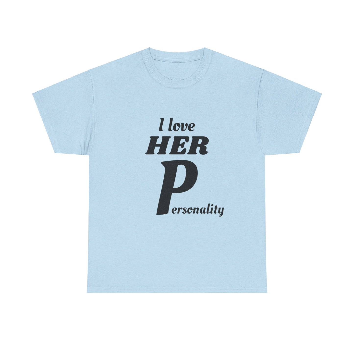 I LOVE HER Personality - Graphic Couple's Matching T shirts Unisex Heavy Cotton Tee