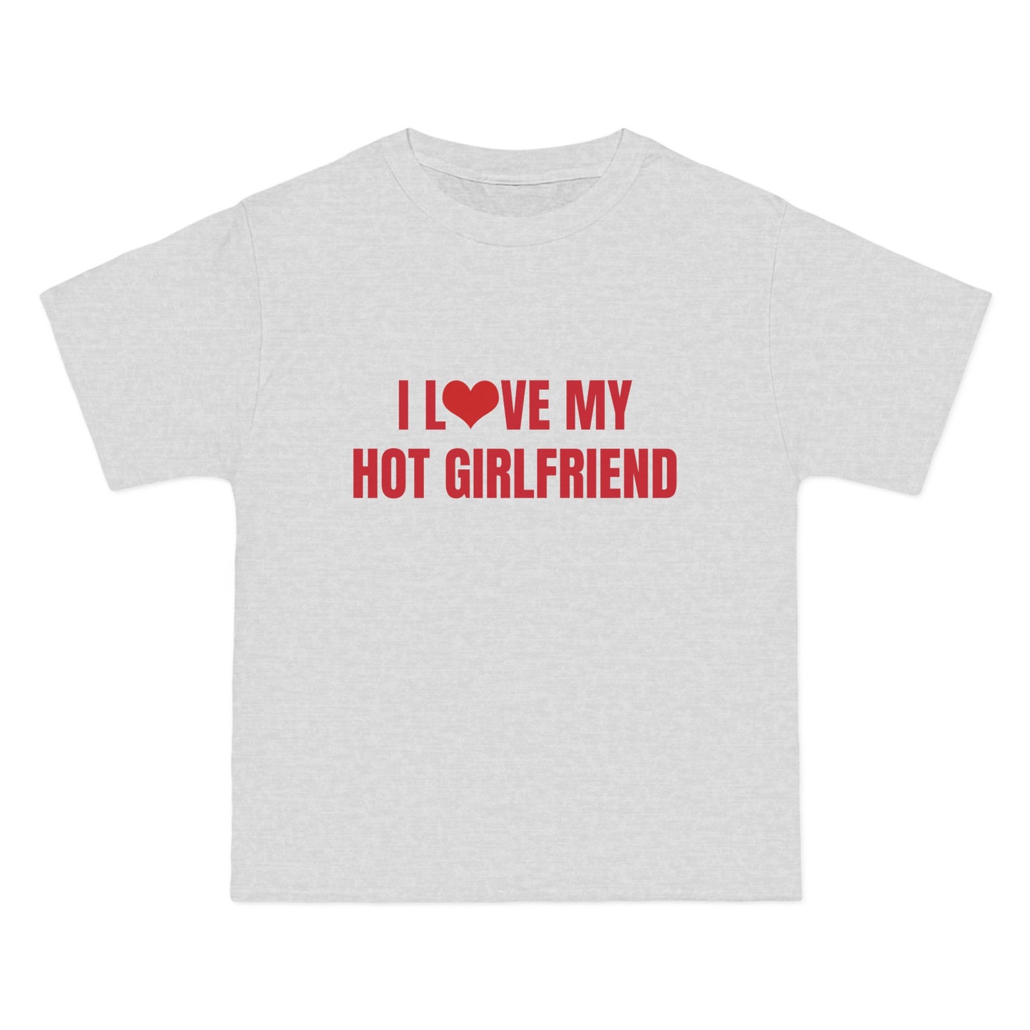 I Love My Hot Girlfriend - Graphic Beefy-T®  Short-Sleeve T-Shirt