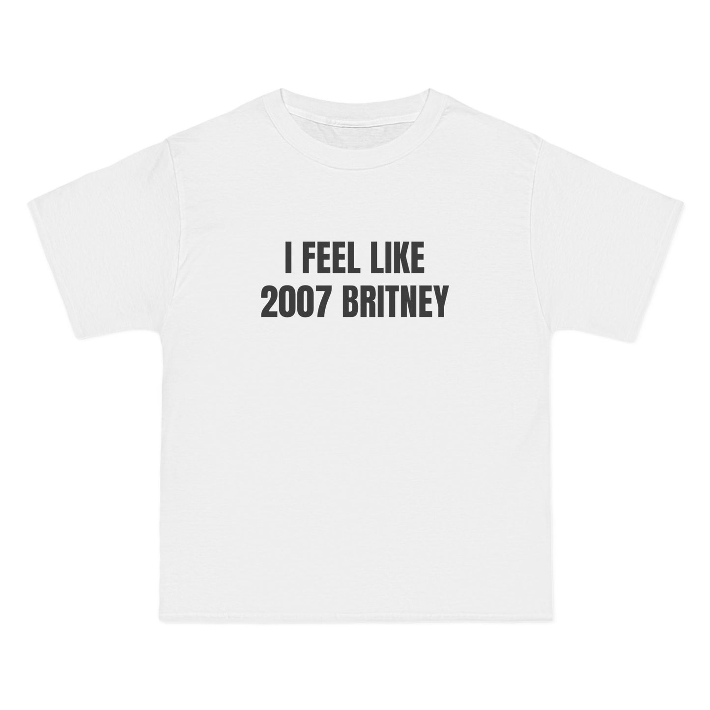 I Feel Like 2007 Britney - Graphic Beefy-T®  Short-Sleeve T-Shirt