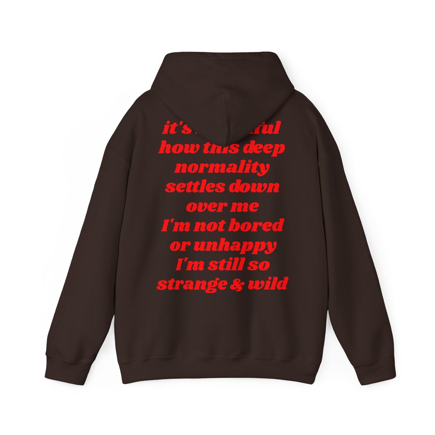 It's beautiful how this deep normality settles down over me I'm not bored or unhappy I'm still so strange and wild - Lana Inspired Unisex Heavy Blend™ Hooded Sweatshirt