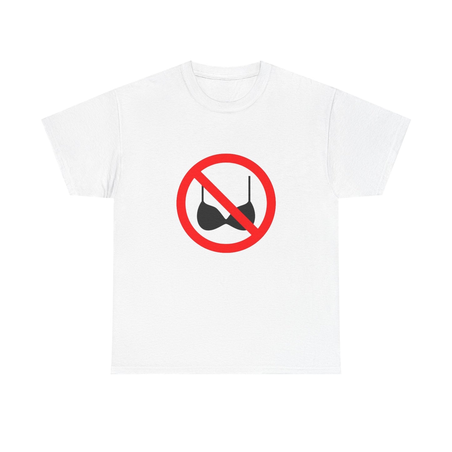 No Bras Allowed Sign - Graphic Unisex Heavy Cotton Tee