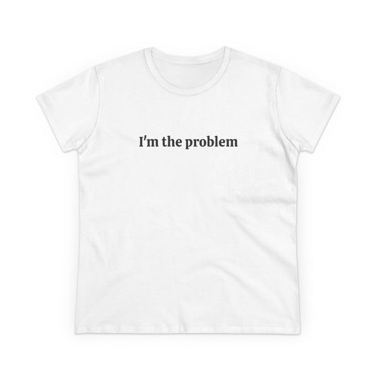 I'm The Problem - 1/2 Graphic Black Unisex Cotton Tee