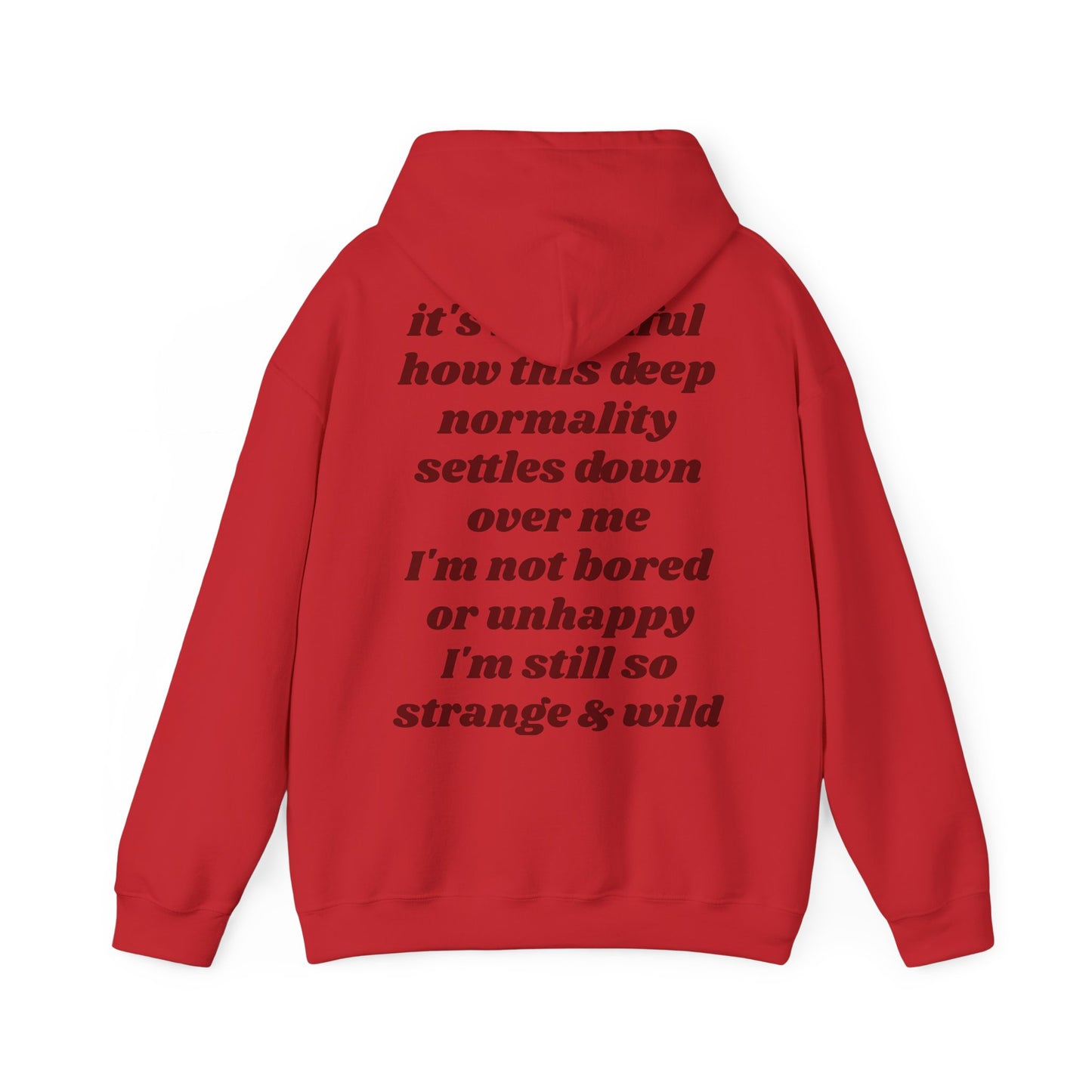 It's beautiful how this deep normality settles down over me I'm not bored or unhappy I'm still so strange and wild - Lana Inspired Unisex Heavy Blend™ Hooded Sweatshirt