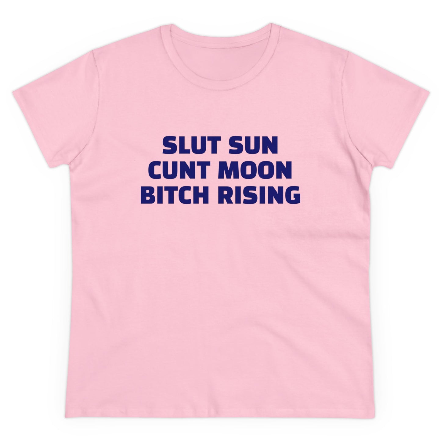 Slut Sun Cunt Moon Bitch Rising - Graphic Semi Tight Silhouette Cotton Tee