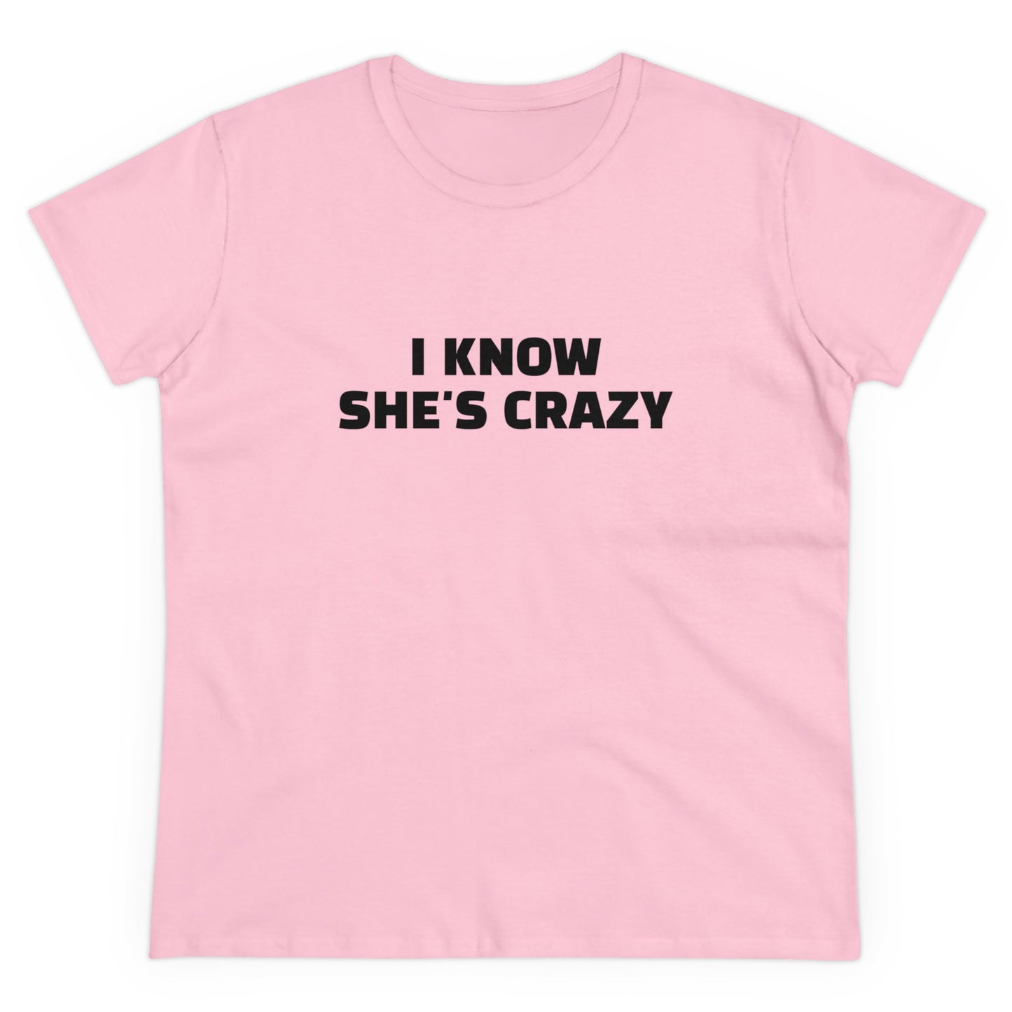 I Know She's Crazy - Graphic ( 2 of 3 ) Cotton Tee