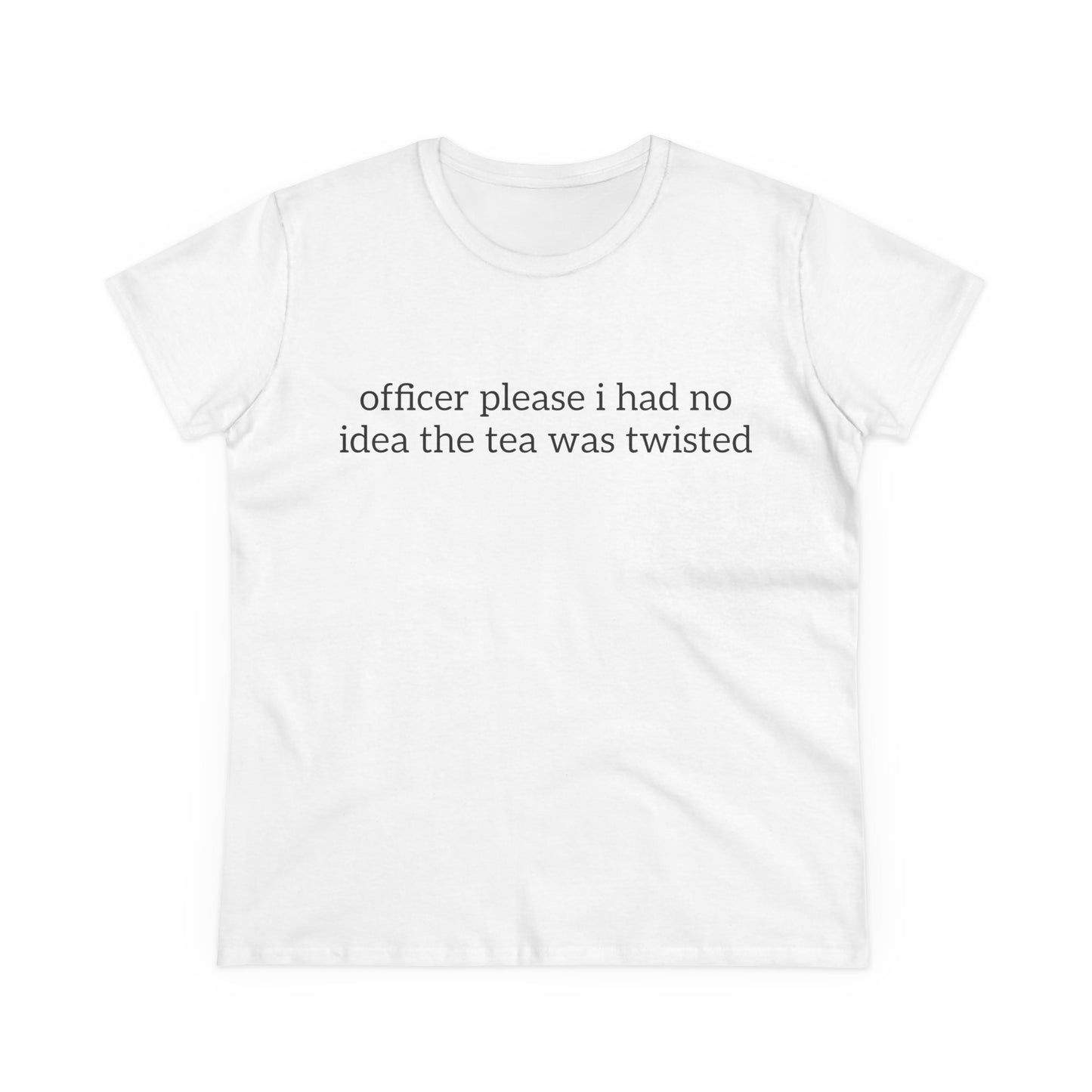 Officer Please I Had No Idea The Tea Was Twisted - Graphic Cotton Tee
