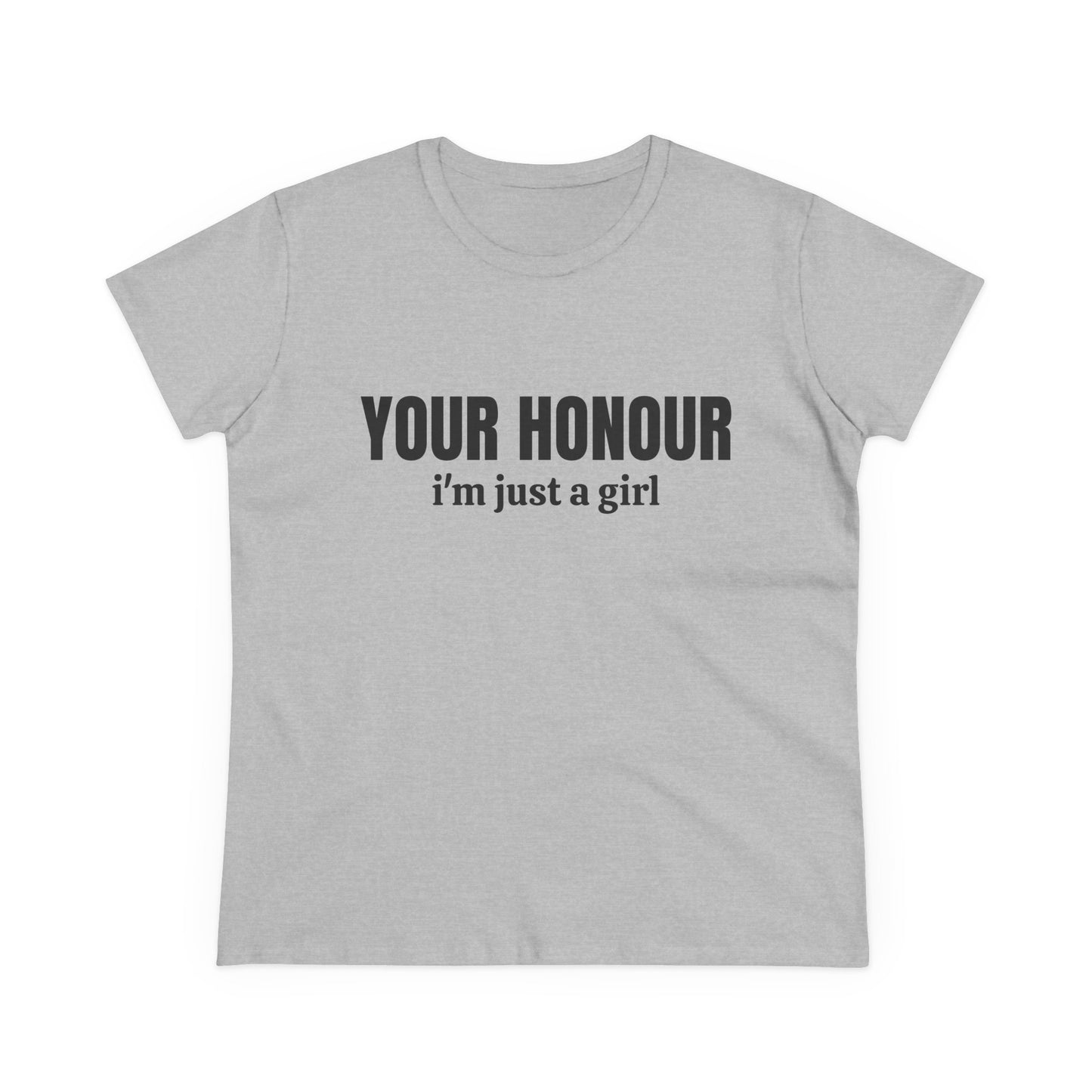 YOUR HONOUR, I'm Just A Girl - Graphic Cotton Tee